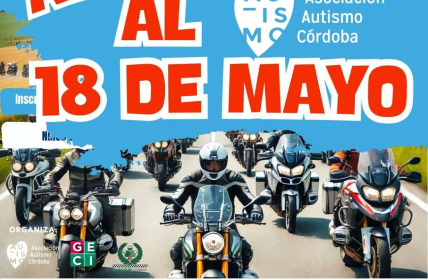 APLAZADA LA PRIMERA REUNIÓN MOTERA SOLIDARIA “AUTISMO CÓRDOBA” AL 18 DE MAYO